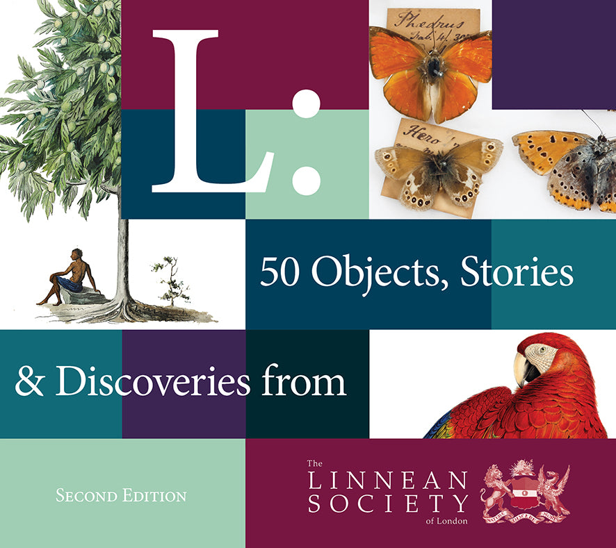 Book - L: 50 Objects, Stories & Discoveries from The Linnean Society of London Ed.2