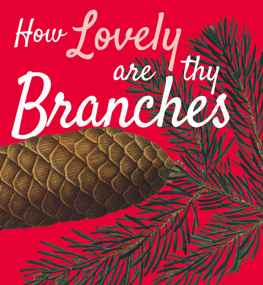 Christmas Cards - How Lovely thy Branches